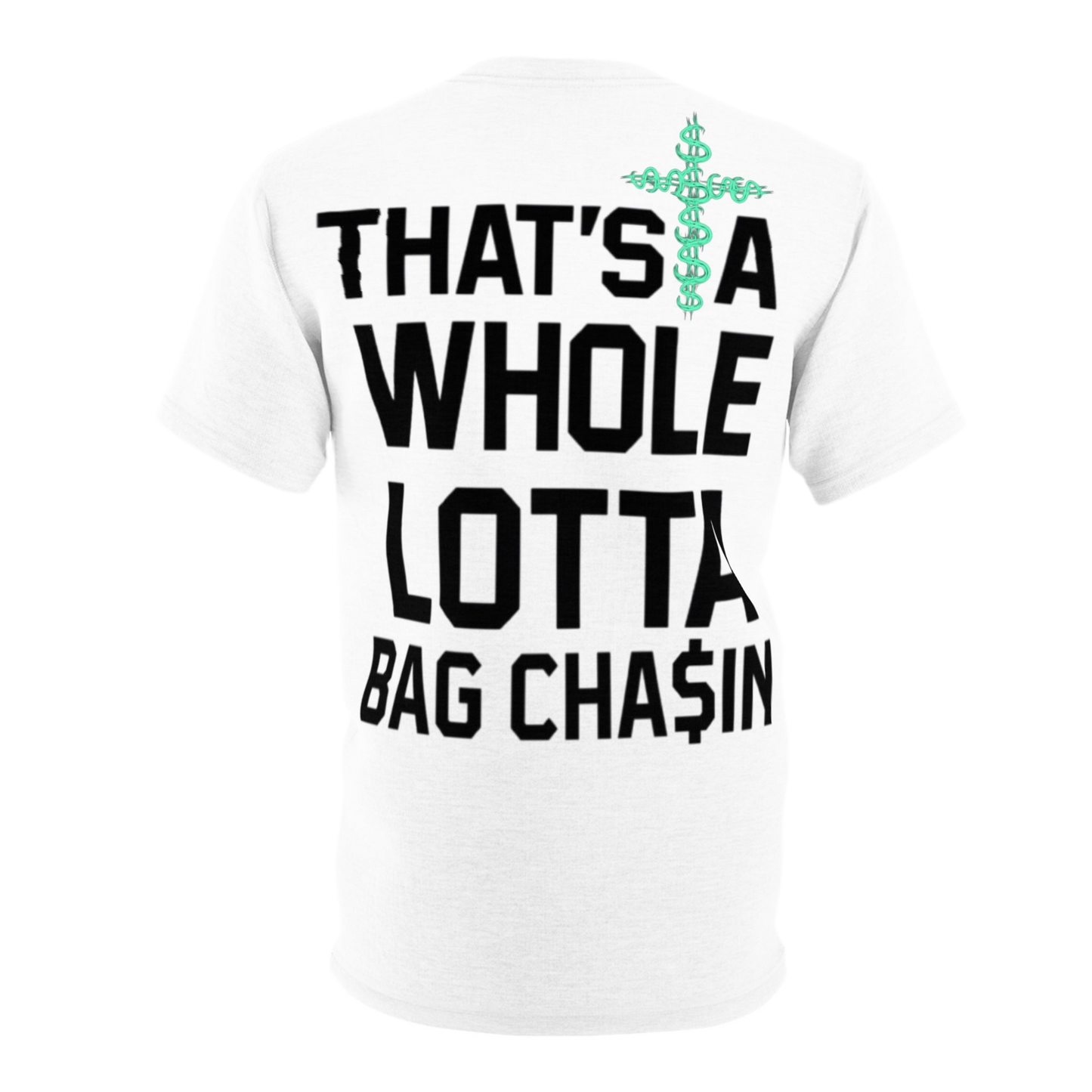 Whole lotta BAG CHA$IN tee